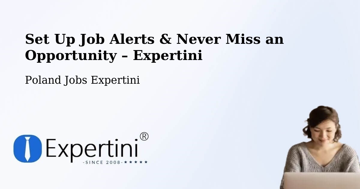 Job Alerts Guide – Get Notified About New Jobs in Poraż - Poraż, Poland Jobs Expertini