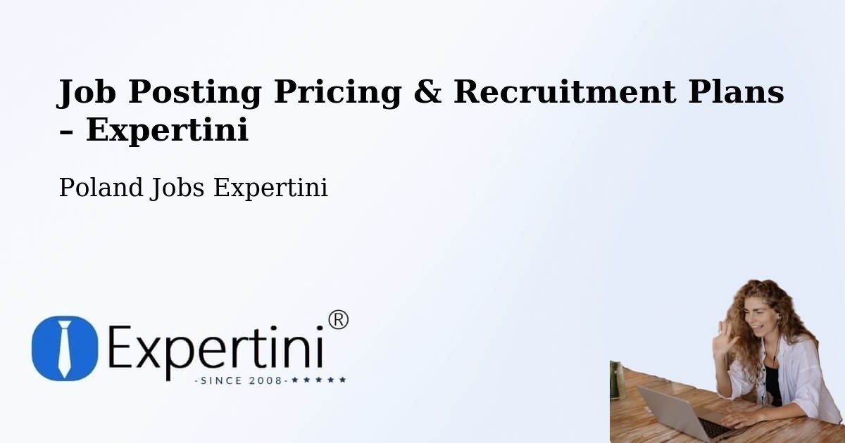 Job Posting Pricing & Recruitment Plans – Poraż - Poraż, Poland Jobs Expertini